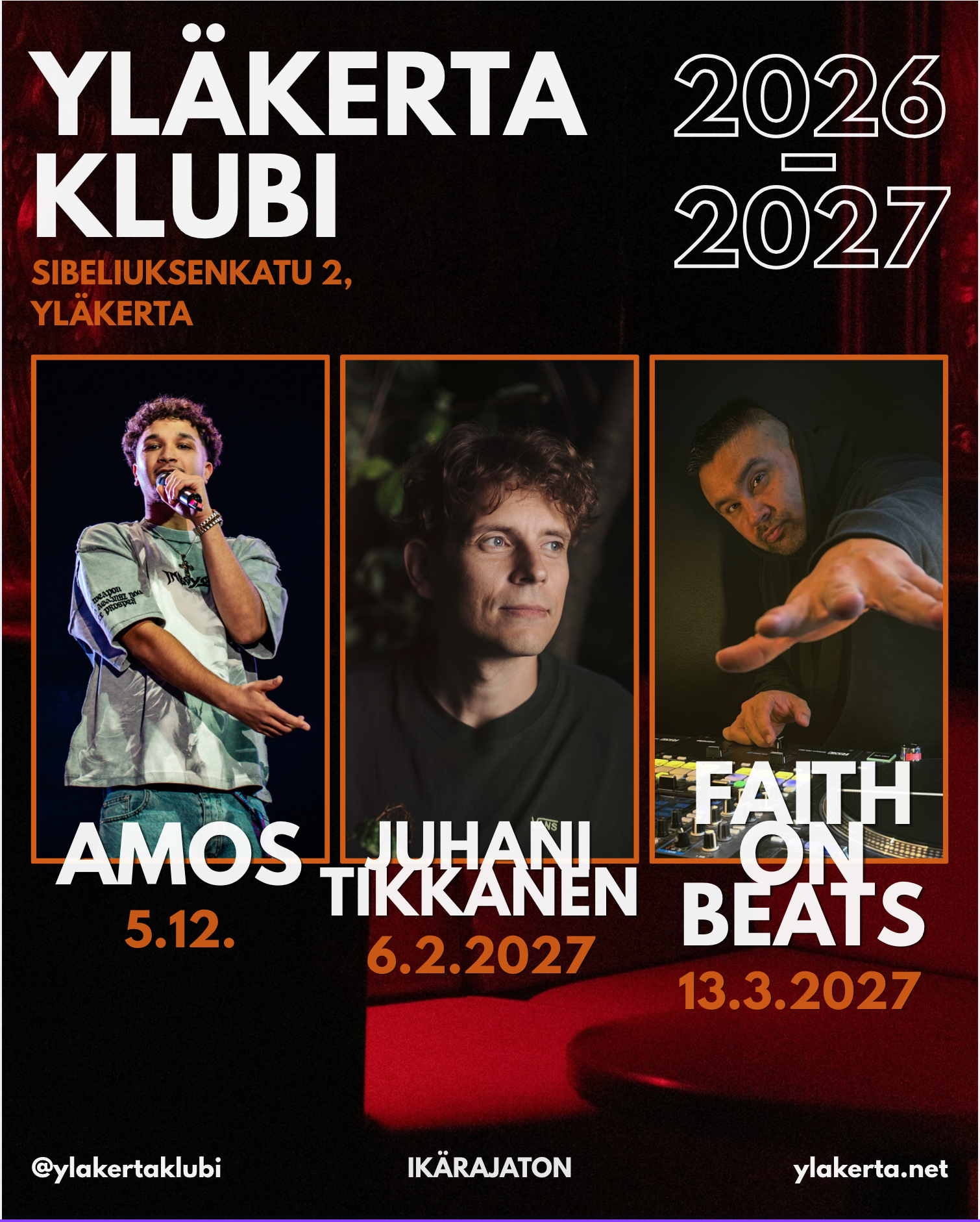 Yläkerta Klubi 2026–2027: Amos 5.12., Juhani Tikkanen 6.2.2027 ja Faith on Beats 13.3.2027. Sibeliuksenkatu 2, Yläkerta.